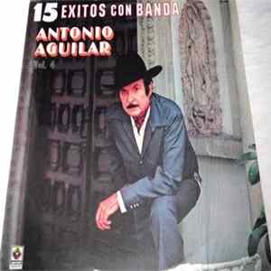 Antonio Aguilar Barraza - 15 Exitos Can Banda Vol. 4 FLAC
