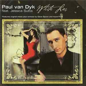 Paul van Dyk Feat. Jessica Sutta - White Lies FLAC