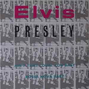 Elvis Presley - Ain't That Lovin' You Baby / Bossa Nova Baby FLAC