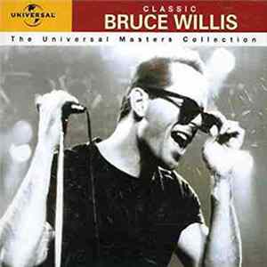 Bruce Willis - Classic Bruce Willis FLAC