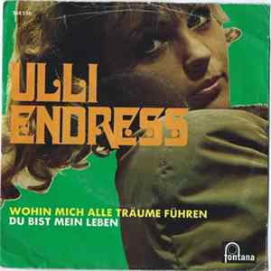 Ulli Endress - Wohin Mich Alle Träume Führen / Du Bist Mein Leben FLAC