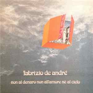 Fabrizio De André - Non Al Denaro Non All'Amore Nè Al Cielo FLAC