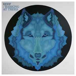 Reef - Barking At Trees FLAC