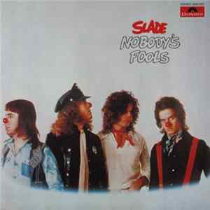 Slade - Nobody's Fools FLAC