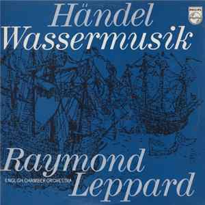 Händel, English Chamber Orchestra, Raymond Leppard - Wassermusik FLAC