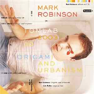 Mark Robinson - Origami And Urbanism FLAC