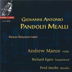 Giovanni Antonio Pandolfi Mealli - Andrew Manze, Richard Egarr, Fred Jacobs - Violin Sonatas (1660) FLAC