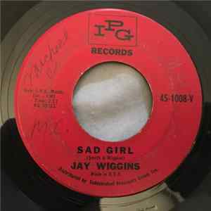 Jay Wiggins - Sad Girl / No Not Me FLAC