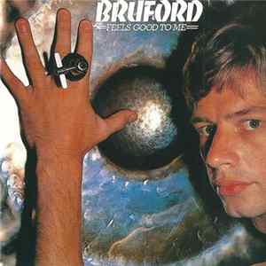 Bruford - Feels Good To Me FLAC