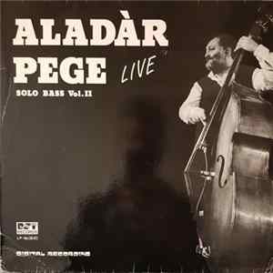Aladár Pege - Aladár Pege Live, Solo Bass Vol. II FLAC