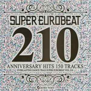 Various - Super Eurobeat Vol. 210 - Anniversary Hits 150 Tracks FLAC