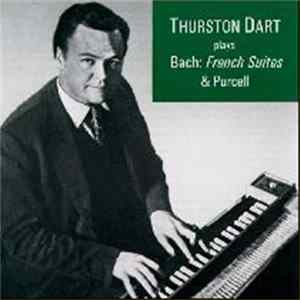Thurston Dart - Thurston Dart Plays Bach: French Suites & Purcell FLAC