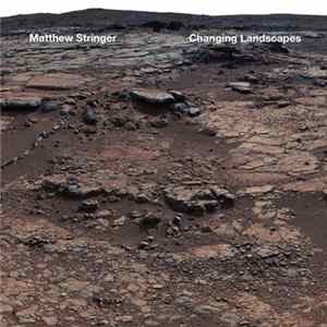 Matthew Stringer - Changing Landscapes FLAC