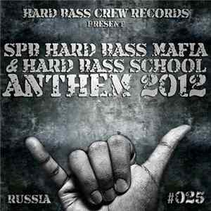 SPB Hard Bass Mafia & Hard Bass School - Anthem 2012 FLAC