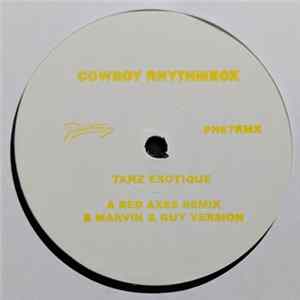Cowboy Rhythmbox - Tanz Exotique (Remixes) FLAC