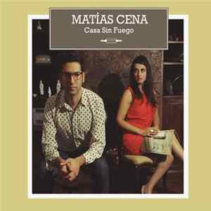 Matías Cena - Casa Sin Fuego FLAC
