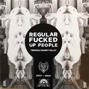 Regular Fucked Up People, Boring People - Brindle Bunny Killa/Gwenz FLAC