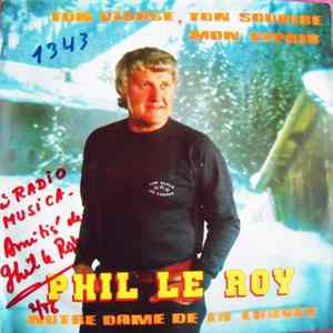 Phil Le Roy - Ton Visage, Ton Sourire Mon Espoir - Notre Dame De La Chavée FLAC