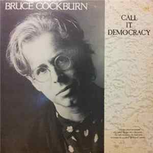 Bruce Cockburn - Call It Democracy FLAC