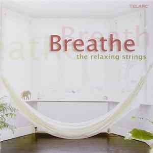 Various - Breathe - The Relaxing Strings FLAC