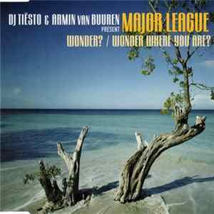 DJ Tiësto & Armin van Buuren Present Major League - Wonder? / Wonder Where You Are? FLAC