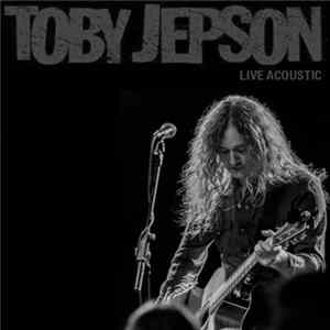 Toby Jepson - Live Acoustic FLAC