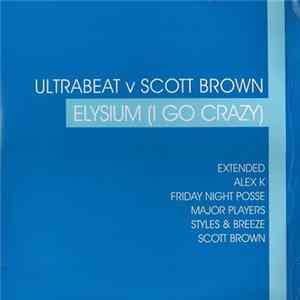 Ultrabeat V Scott Brown - Elysium (I Go Crazy) FLAC