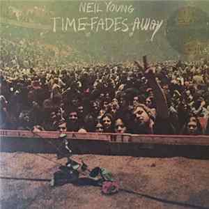 Neil Young - Time Fades Away FLAC
