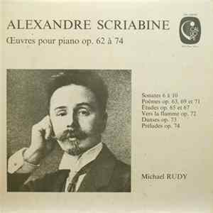 Alexandre Scriabine, Michael Rudy - Œuvres Pour Piano Op. 62 À 74 FLAC