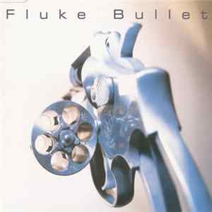 Fluke - Bullet FLAC