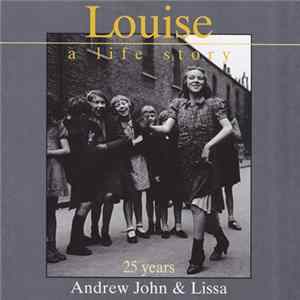 Andrew John & Lissa - Louise... A Life Story FLAC
