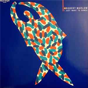 Robert Marlow - I Just Want To Dance FLAC