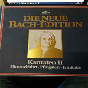 Johann Sebastian Bach - Die neue Bach-Edition Kantaten II Himmelfahrt Pfingsten Trinitatis FLAC