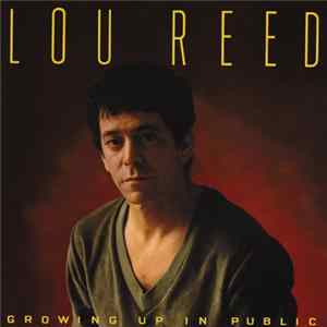 Lou Reed - Growing Up In Public FLAC