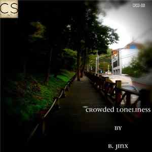 B.Jinx - Crowded Loneliness FLAC