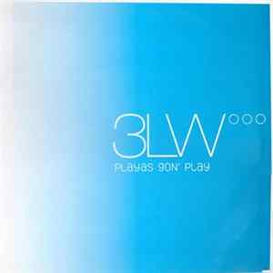 3LW - Playas Gon' Play FLAC