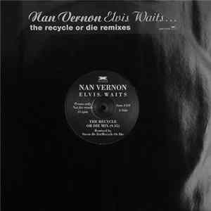 Nan Vernon - Elvis Waits... (The Recycle Or Die Remixes) FLAC