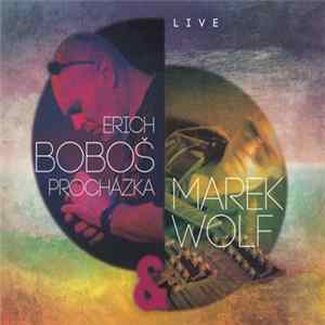 Erich Boboš Procházka & Marek Wolf - Live FLAC