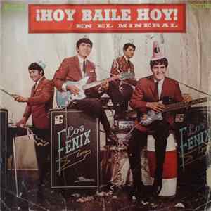 Los Fenix - ¡Hoy Baile Hoy! En El Mineral FLAC