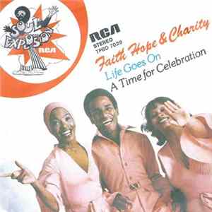 Faith, Hope & Charity - Life Goes On / A Time For Celebration FLAC