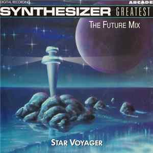 Star Voyager - Synthesizer Greatest - The Future Mix FLAC