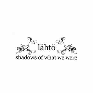Lähtö - Shadows Of What We Were FLAC