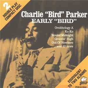 Charlie Parker - Early "Bird" FLAC