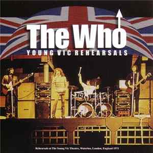 The Who - Young Vic Rehearsals FLAC