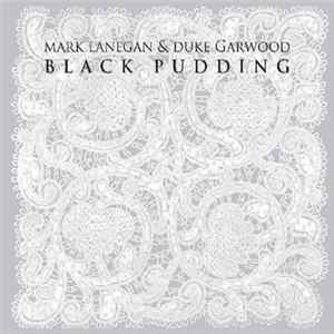 Mark Lanegan & Duke Garwood - Black Pudding FLAC