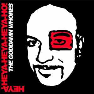 The God Damn Whores - Heya Heya Heya Heya Ho! FLAC