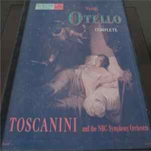 Arturo Toscanini, NBC Symphony Orchestra, Ramón Vinay, Giuseppe Valdengo, Herva Nelli, Nan Merriman - Otello FLAC