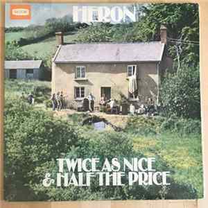 Heron - Twice As Nice & Half The Price FLAC