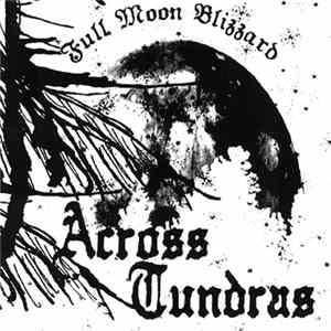 Across Tundras - Full Moon Blizzard FLAC