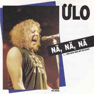 Ülo - Nä, Nä, Nä (...Geh Mich Weg Mit Dä Doof) FLAC
